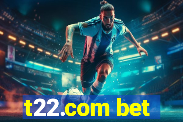 t22.com bet